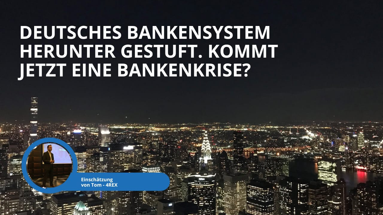 Deutsches Bankensystem herunter gestuft. Kommt jetzt eine Bankenkrise?