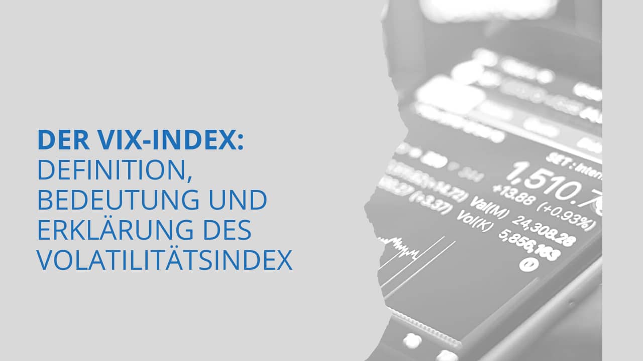Der VIX-Index: Definition, Bedeutung und Erklärung des Volatilitätsindex