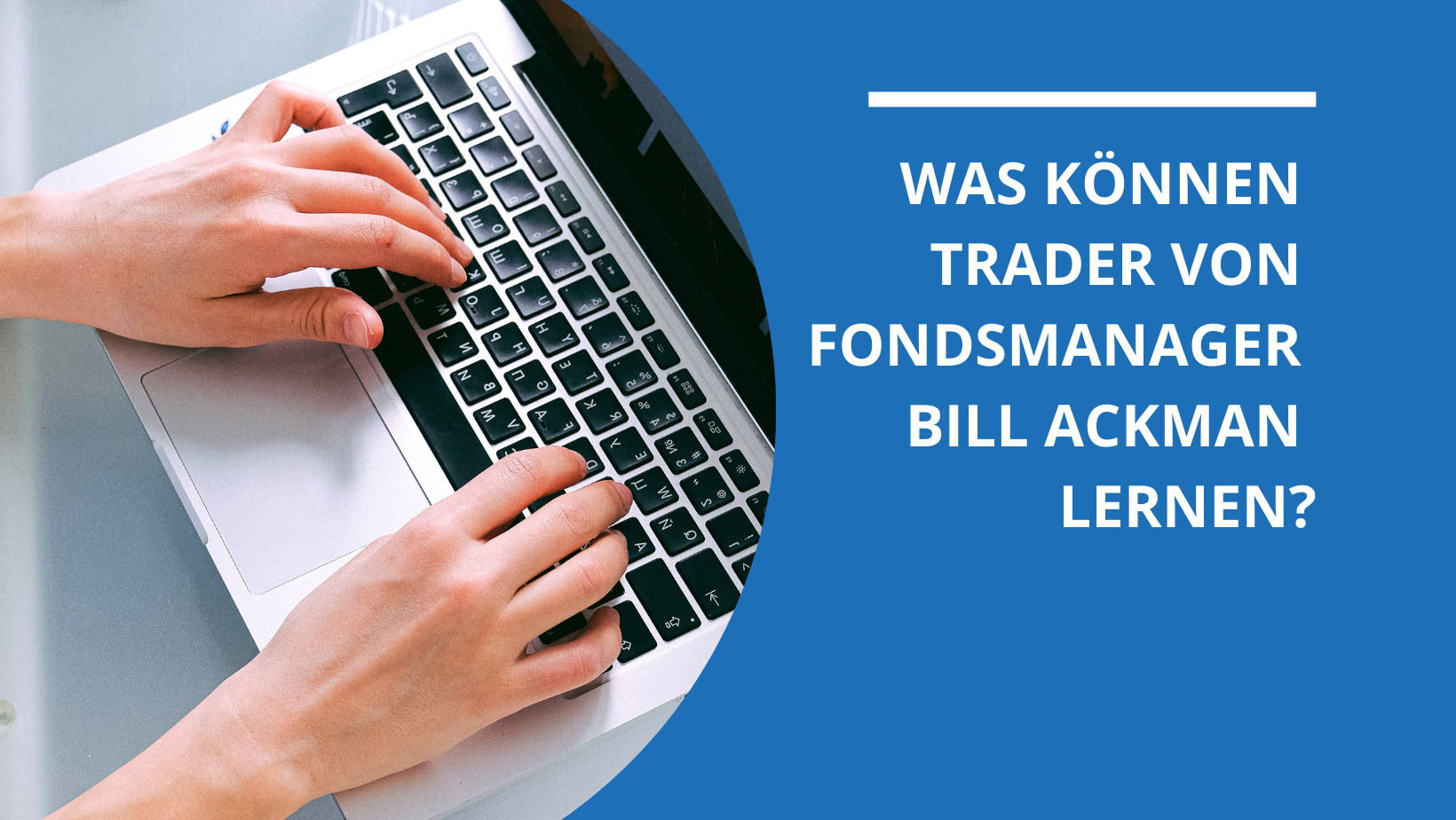 Was können Trader von Fondsmanager Bill Ackman lernen?