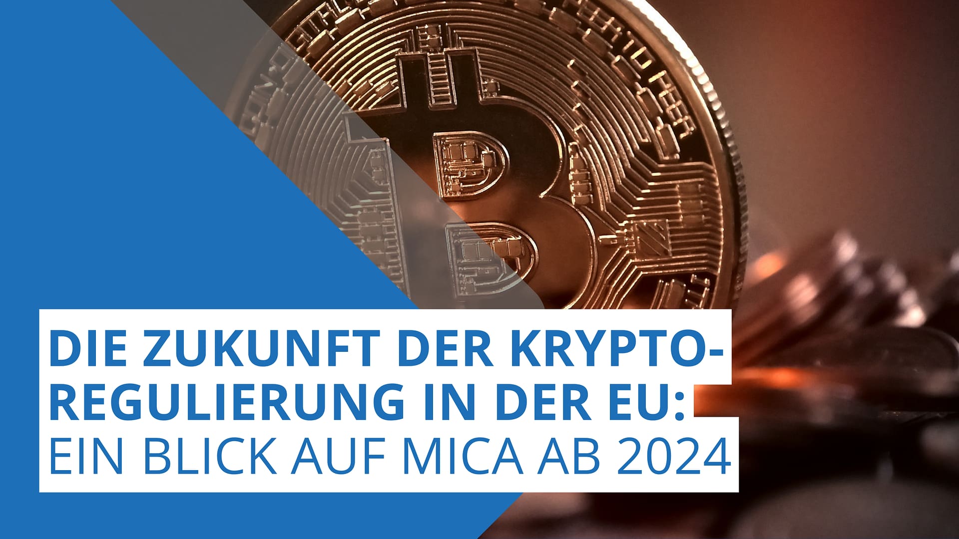 Die Zukunft der Krypto-Regulierung in der EU: Ein Blick auf MiCA ab 2024