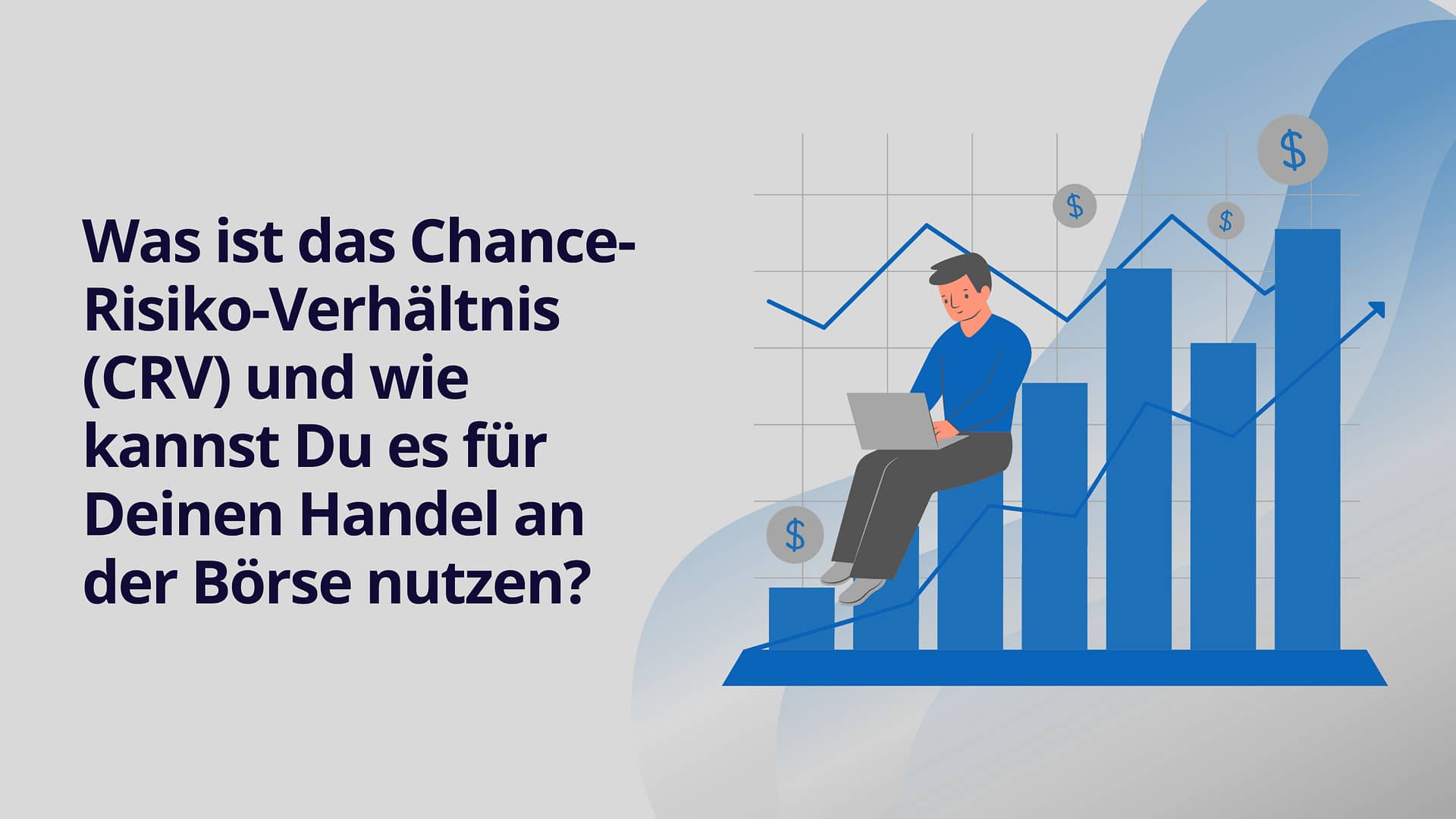 Was ist das Chance-Risiko-Verhältnis (CRV) und wie kannst Du es für Deinen Handel an der Börse ...